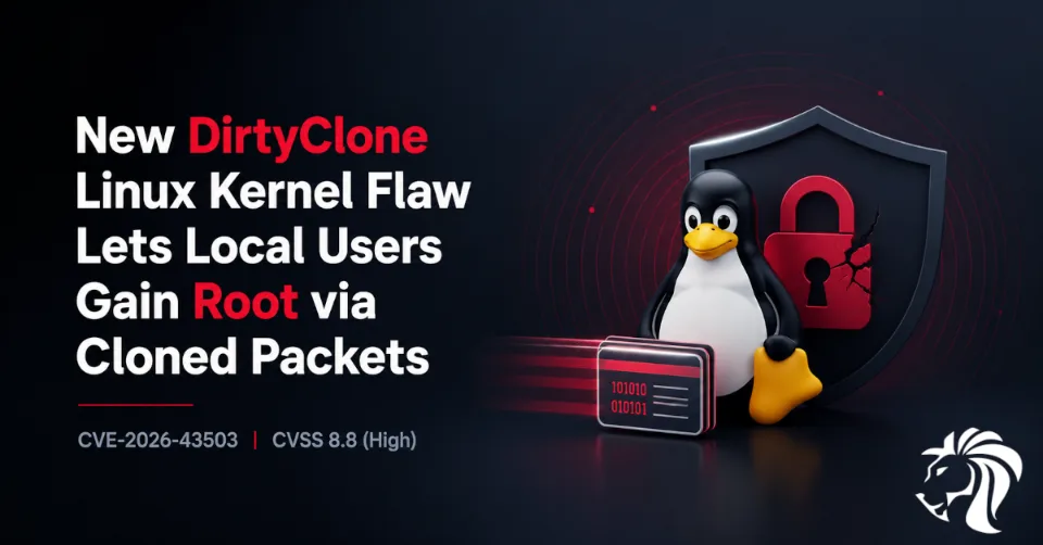 DirtyClone Linux Kernel Flaw Lets Local Users Gain Root Through Cloned Packets